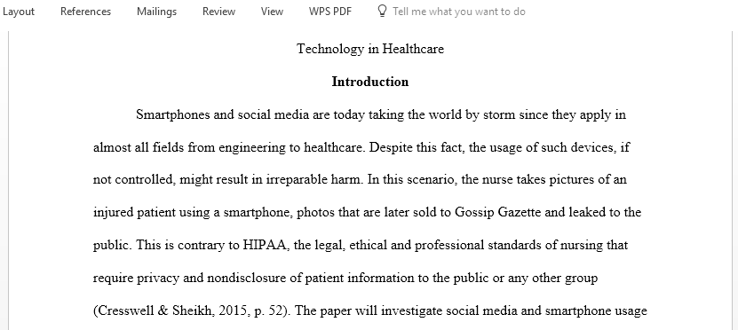 The purpose of this assignment is to investigate smartphone and social media use in healthcare and to apply professional ethical and legal principles to their appropriate use in healthcare technology