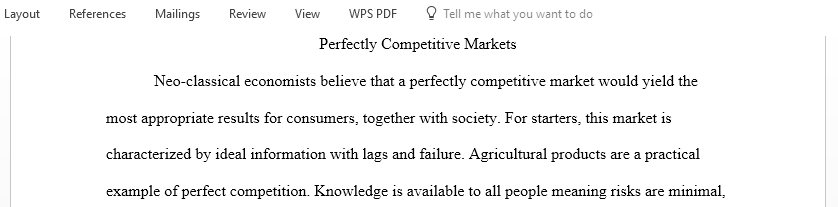 Discuss why economists generally believe and teach their students that perfectly competitive markets are the best