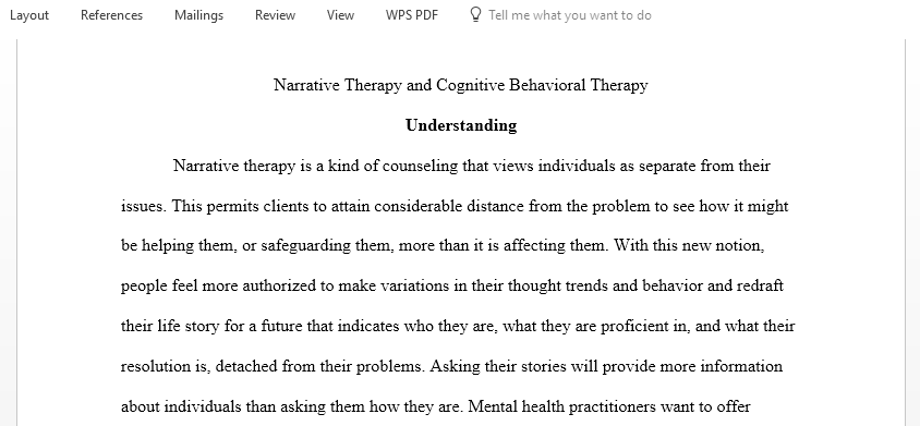 Compare narrative therapy with another model of counselling in this case Cognitive behavioral Therapy