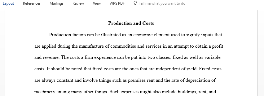 For this assignment you will submit the production and costs component of your microeconomic analysis paper