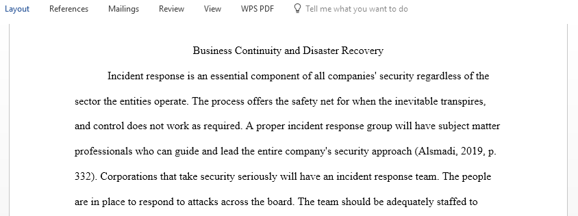 Assume that you have been tasked by your employer to develop an incident response plan