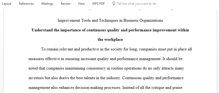 Identify analyze and discuss in depth the major business organization performance tools and techniques that a prospective company may put in place to ensure high standards in their final products