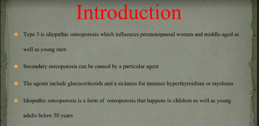 Prepare a PowerPoint presentation on idiopathic osteoporosis