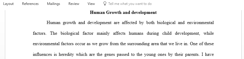 Identify at least two of the major contributing biological and environmental influences on the course of your own growth and development so far