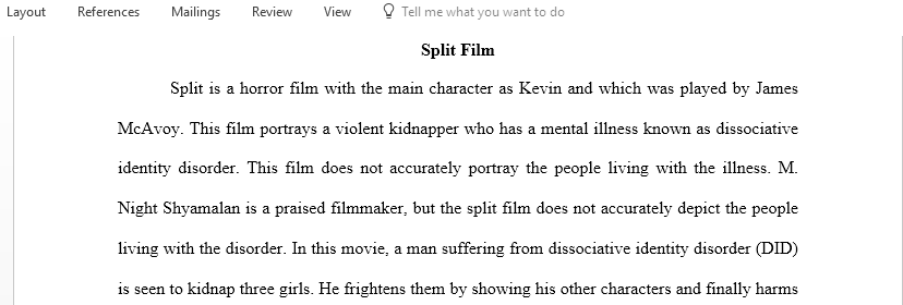 Watch the movie Split that addresses mental illness and write a paper critically assessing the film