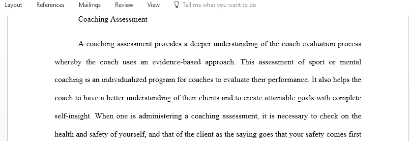 Assessments that coaches use initially or during the coaching relationship to support the client in creating greater self-awareness as well as a vision and goals