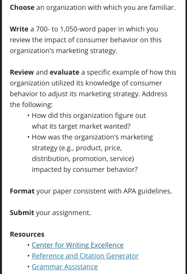 Write a paper in which you review the impact of consumer behavior on an organizations marketing strategy