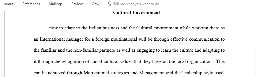 As an international manager for a foreign multinational how would you try to make sense of and adapt to the Indian business and cultural environment if you were doing business there