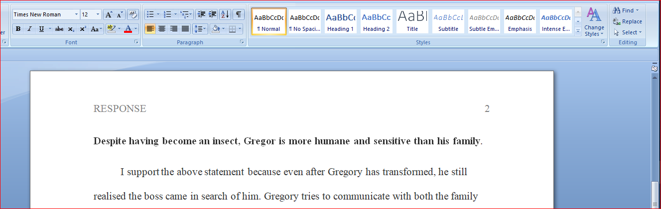 Explain despite having become an insect, Gregor is more humane and sensitive than his family. 