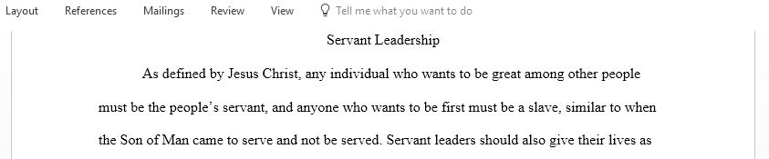 Christian servant leaders profess to serve those whom they lead through love and the moral obligation to promote the greater good of others