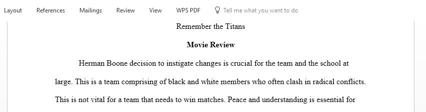 Respond to the following questions with your thoughts, ideas, and comments regarding the movie Remember the Titans