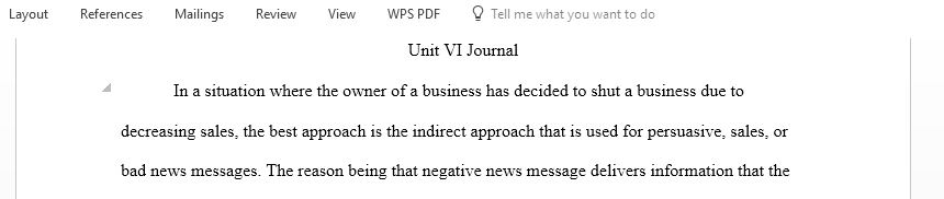 Imagine that you own a company your sales have been decreasing and after six years you realize that you must close your business discuss ways in which you could make the announcement