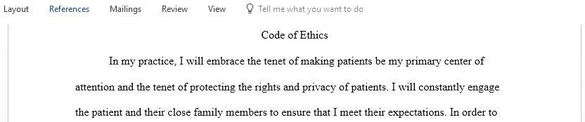 Choose two of the Nine Tenets of the Code of Ethics for Nurses and describe how you will personally apply each tenet in the practice setting with your patients