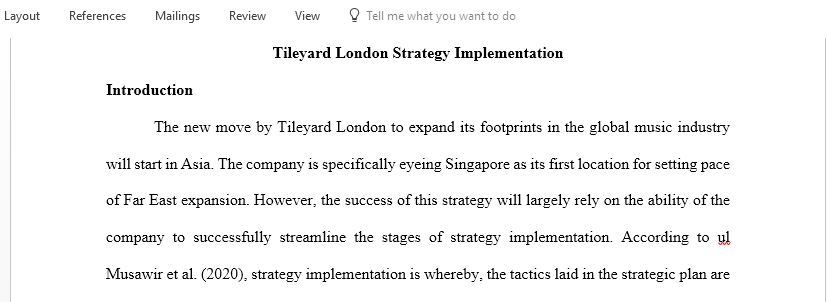 Discuss the importance of each stage of strategy implementation to the success of Tileyard’s proposed expansion into the markets of the Far East