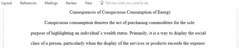 State three environmental and three human consequences of current energy use and of conspicuous consumption as a business model