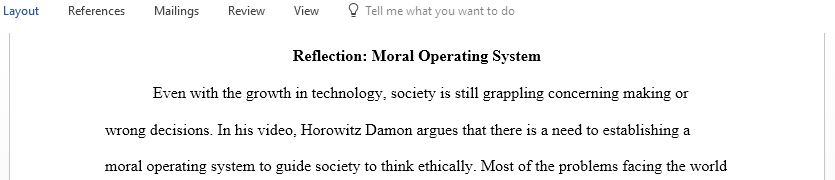 Watch the video Moral Operating System by Damon Horowitz on You Tube and write reflection paper on the video