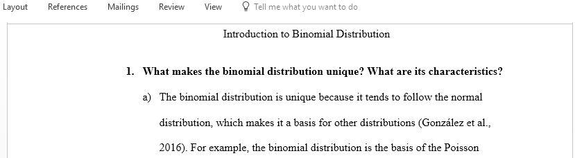 What makes the binomial distribution unique