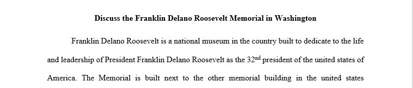 Discuss the Franklin Delano Roosevelt Memorial in Washington