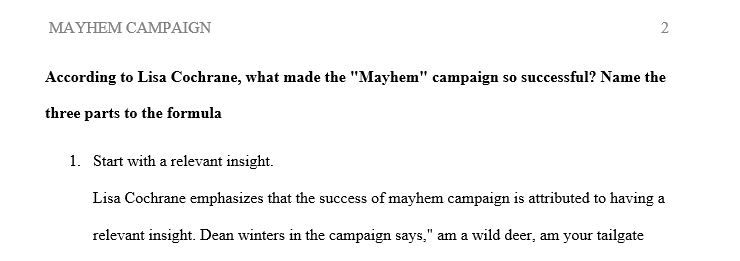 State Three Parts of The Success Formula That Made Mayhem Campaign Successful and give examples from the Mayhem commercial
