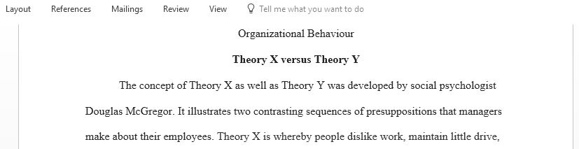 Contrast McGregor Theory X and Theory Y assumptions about people