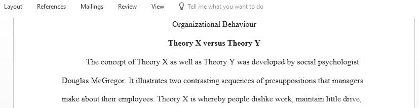 Contrast McGregor Theory X and Theory Y assumptions about people