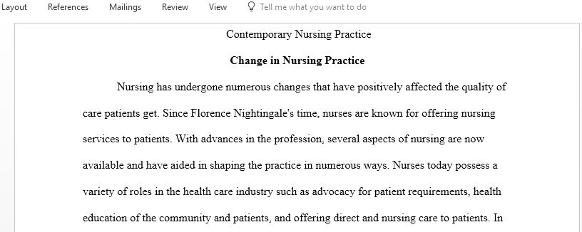 Explain how nursing practice has changed over time and how this evolution has changed the scope of practice and the approach to treating the individual