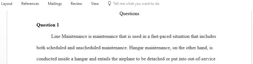 From a management perspective explain the differences between line maintenance and hangar maintenance