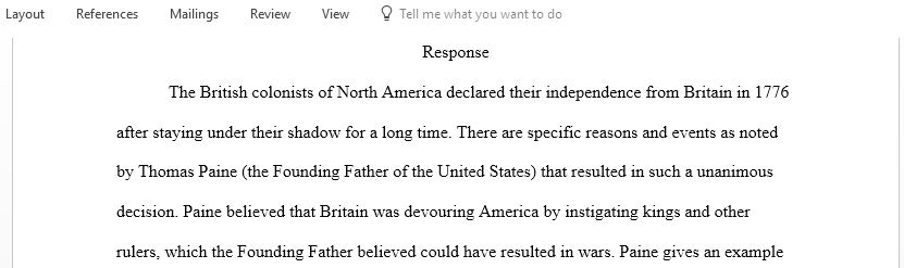 Identify and analyze three or four major events or ideas you believe prompted the British colonists of North America to declare their independence from Britain