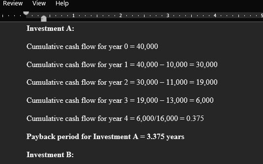 Assume a 40000 investment and the following cash flows for two alternatives