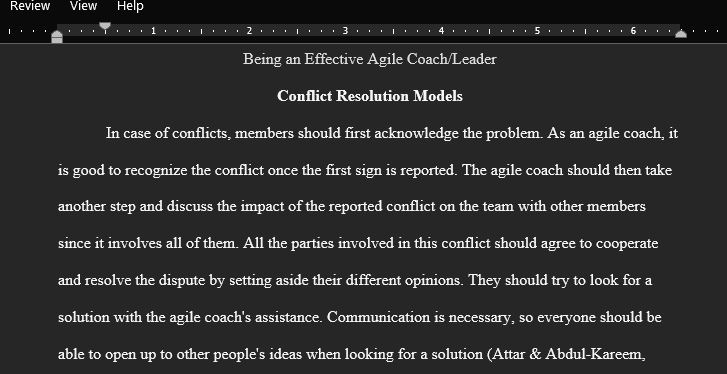 Identify and evaluate at least three conflict resolution techniques that can be used by the agile coach or leader to change the dynamics of the team