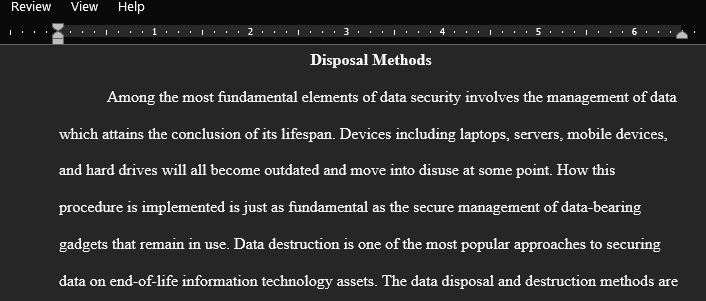 As part of a new computing governance team you are asked to provide technical expertise regarding data destruction and disposal methods